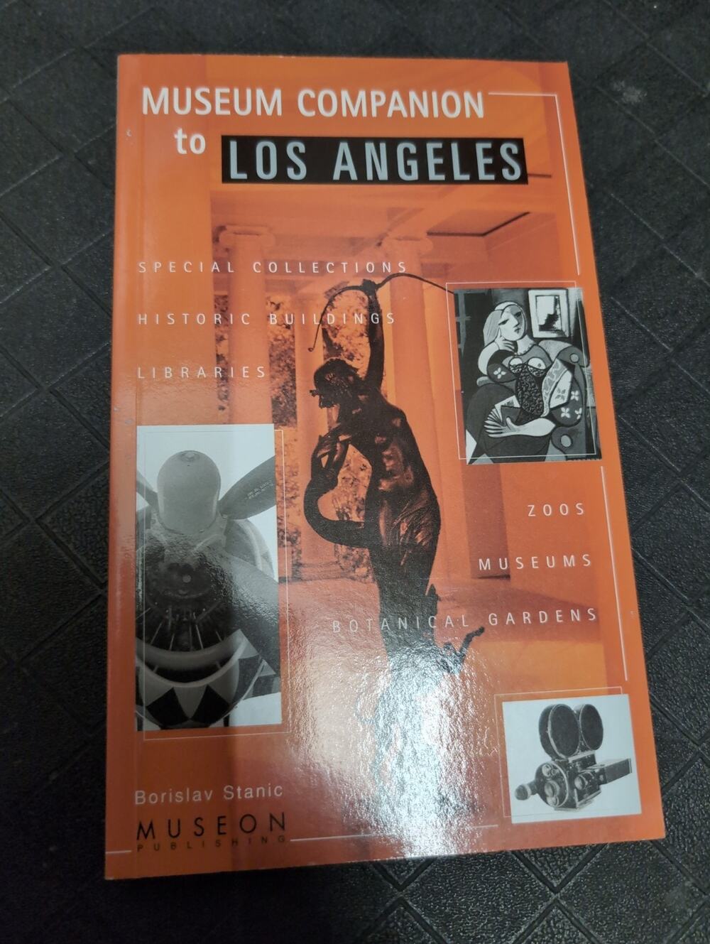 Museum Companion to Los Angeles : A Guidebook to Museums, Historic Houses,...